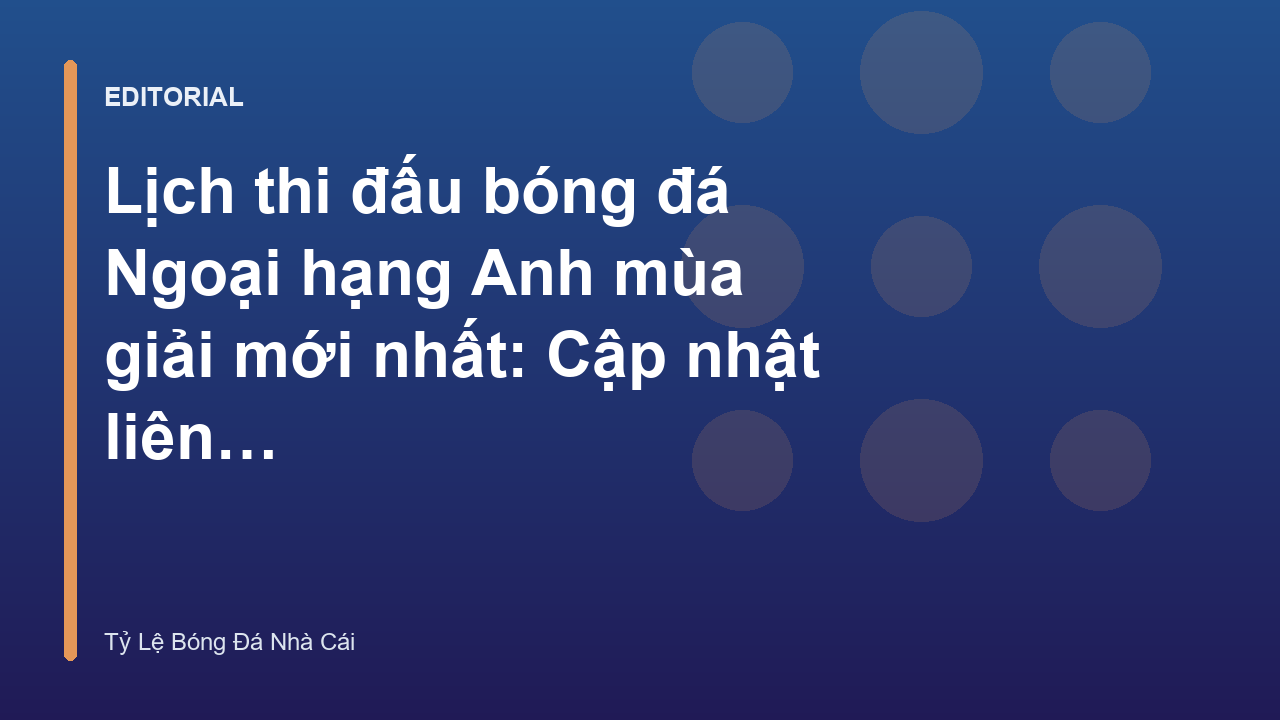 Lịch thi đấu bóng đá Ngoại hạng Anh
