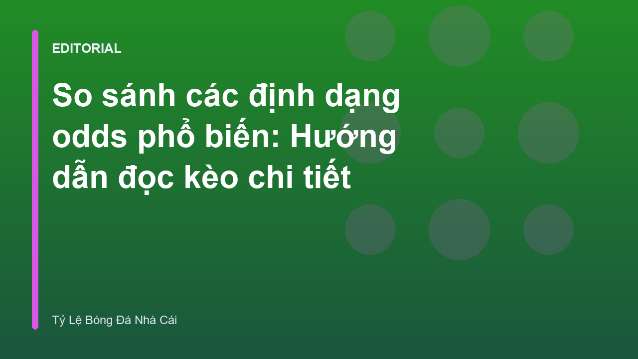 So sánh các định dạng odds phổ biến trong cá cược